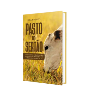 Pasto no Sertão: Fundamentos para o Manejo Resiliente em Regiões Secas